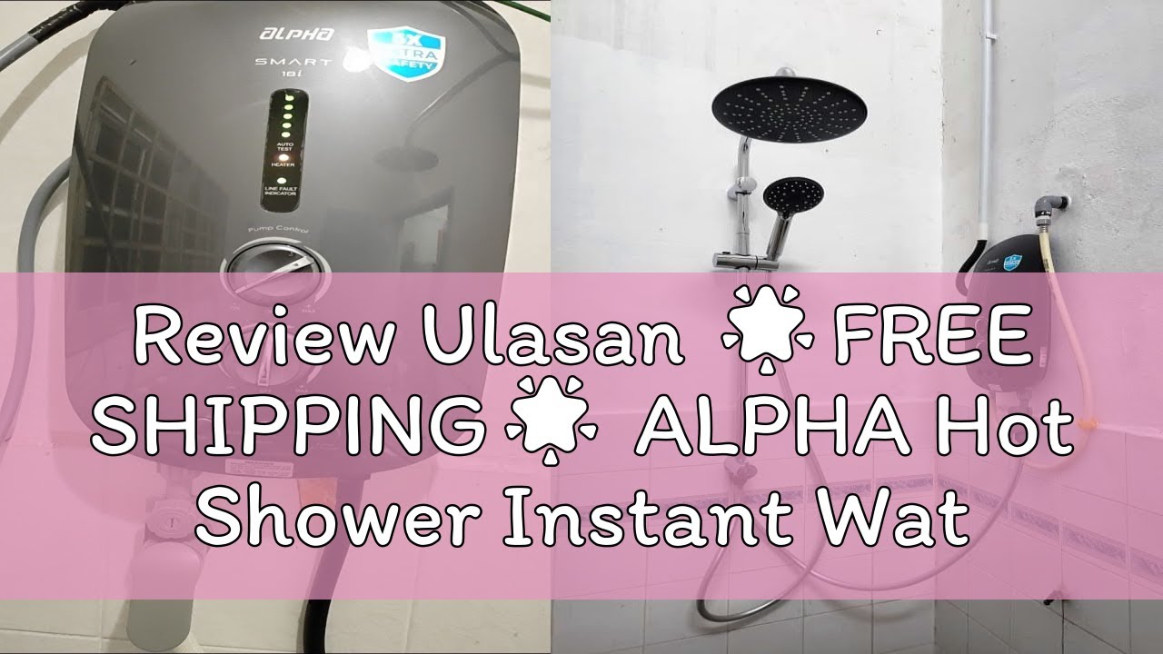 Review Ulasan 🌟FREE SHIPPING🌟 ALPHA Hot Shower Instant Water Heater with Pump (IM9I / IM9I PLUS /