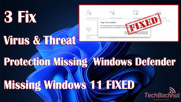 Fix Virus & Threat protection Missing  Windows Defender Missing Windows 11 FIXED