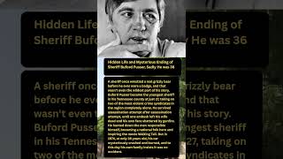 Hidden Life and Mysterious Ending of Sheriff Buford Pusser Sadly He was 36