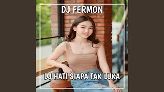 DJ Hati Siapa Tak Luka - Inst