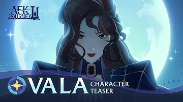 Character Teaser - Vala | AFK Journey