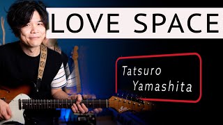 Tatsuro Yamaa Guitar&Vocal Love Space Cover, Lesson Tab