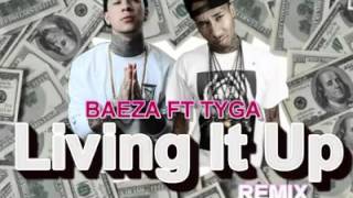 Living It Up (Remix) - BAEZA FT TYGA ) (New 2015)
