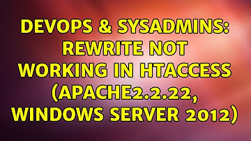 DevOps & SysAdmins: Rewrite not working in htaccess (apache2.2.22, windows server 2012)