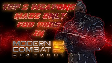 Top 5 weapons made only for pros 🔥 in Modern Combat 5 🎮 | Shadow Knight MC5