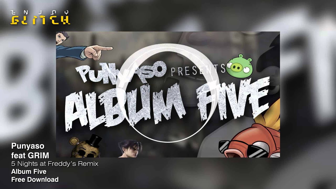 glitch hop album Punyaso ft GRIM - 5 Nights At Freddy's Remix