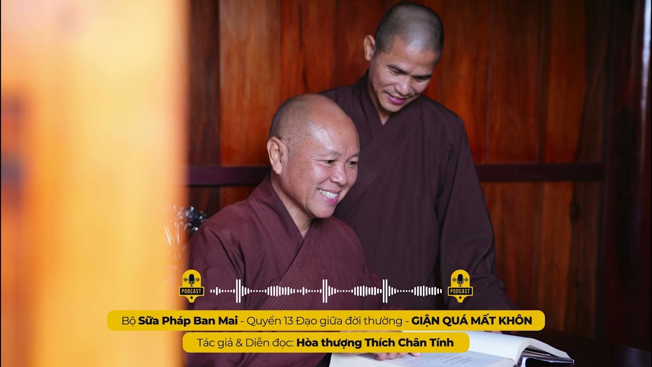 Podcast 84 I GIẬN QUÁ MẤT KHÔN I Tác giả & Diễn đọc - Hòa thượng THÍCH CHÂN TÍNH