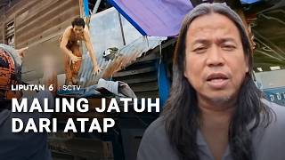 Apes! Maling Jatuh dari Atap Saat Kabur, Eh Jatuhnya Tepat di Hadapan Polisi | Liputan 6