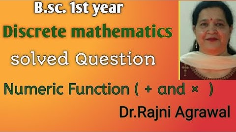 # 1: Discrete Mathematics | Discrete Numeric Function | B.sc part 1st | Dr Rajni Agrawal