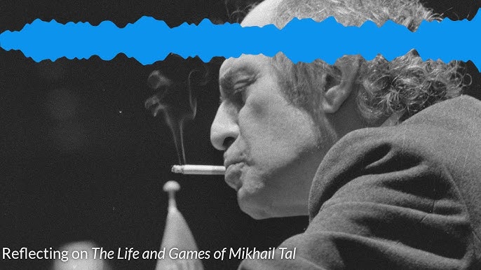 Bonus Pod!-Discussing The Life and Games of Mikhail Tal with NM Sam  Copeland [Chess Books Recaptured Series] — The Perpetual Chess Podcast