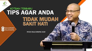 TIPS AGAR ANDA TIDAK MUDAH SAKIT HATI | PDT PAULUS WIRATNO | MAKING LIFE BETTER