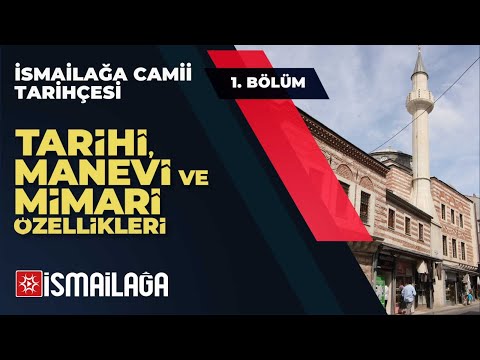 Tarih Sohbetleri 26: İsmailağa Camii Tarihçesi ve Mimarî Özellikleri - Ebubekir Bakılan Hoca Efendi