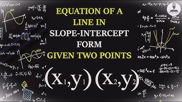 Writing Linear Equation || Slope-intercept form || Given two points