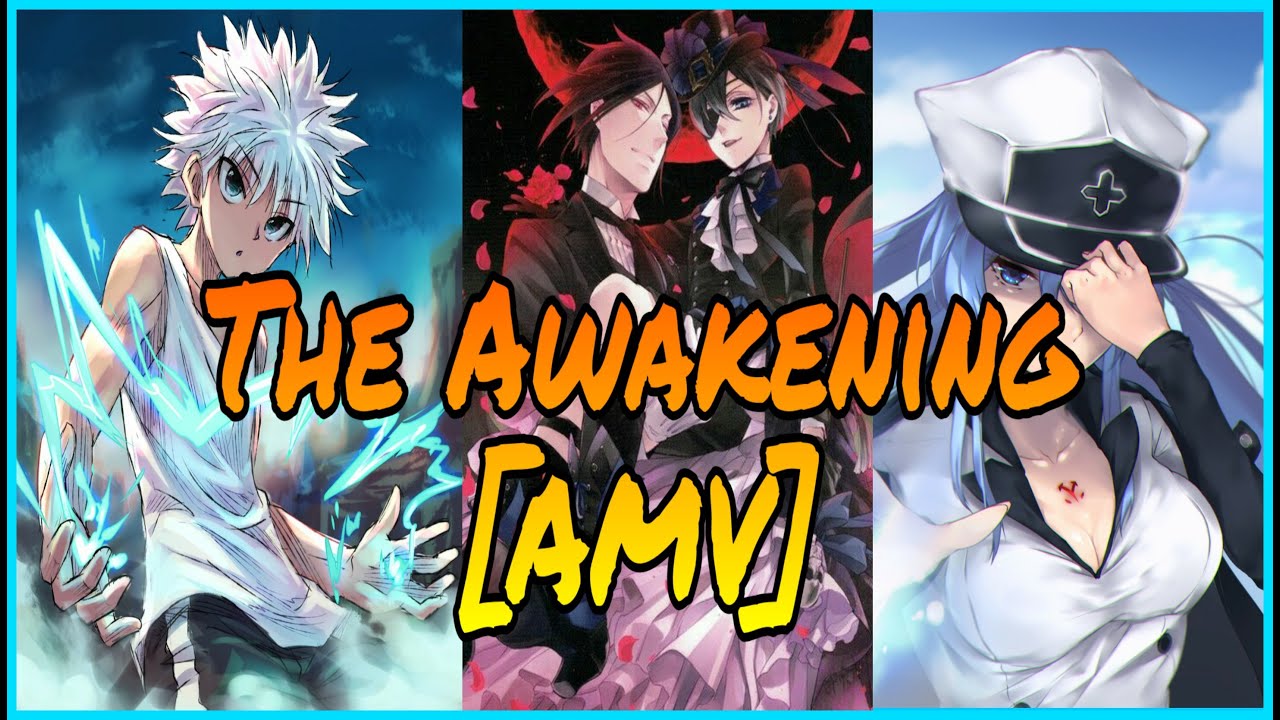 Hunter x Hunter | Kuroshitsuji | Akame ga kill | The Awakening [AMV] | Richy Castro
