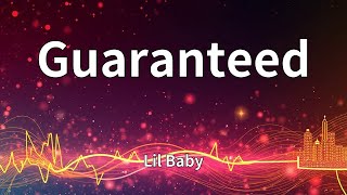 Lil Baby - Guaranteed (Lyrics)