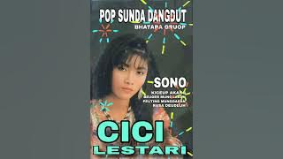 FULL ALBUM - CICI LESTARI POP SUNDA DANGDUT BHATARA GRUOP - SONO