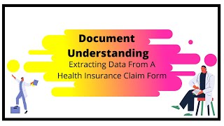 Document Understanding - Extracting Data From A Health Insurance Form