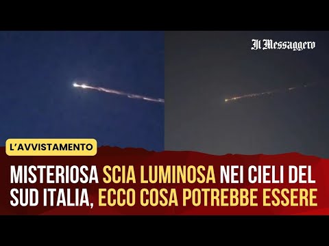 Video Misteriosa scia luminosa avvistata nei cieli del Sud Italia: ecco cosa potrebbe essere