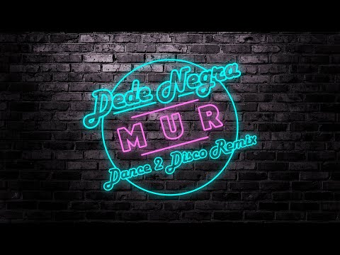 DeDe Negra - Mur (Dance 2 Disco Remix)