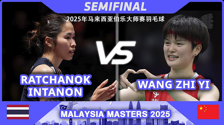 "สุดยอดน้องเมย์"   Ratchanok INTANON Vs WANG Zhi Yi |Malaysia Masters 2025|