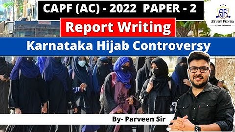 CAPF AC 2022 PAPER 2 - Report Writing - Karnataka Hijab Controversy by Parveen Sir | Study Funda