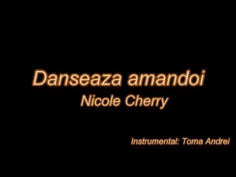 Nicole Cherry - Danseaza amandoi (karaoke)