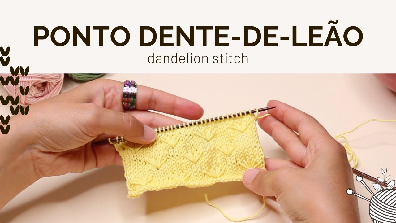 Como tricotar o ponto Dente-de-Leão (knit the Dandelion stitch)