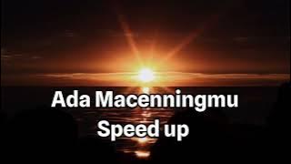 Ada Macenningmu Speed up