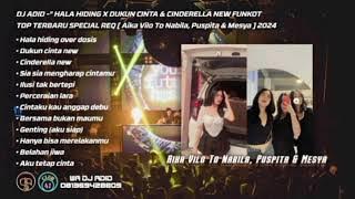 DJ ADID -' DUKUN CINTA NEW & CINDERELLA NEW 'FUNKOT TOP ( AIKA, NABILA, PUSPITA, MESYA ) 2024