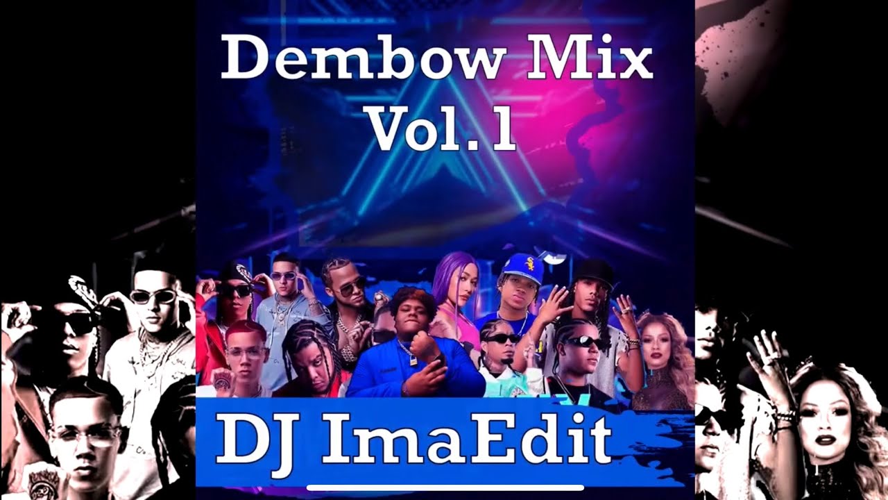 DEMBOW MIX VOL 1 - DJ IMA X EL ALFA BIGOBLIN JEZZY ROCHY LA INSUPERABLE ...
