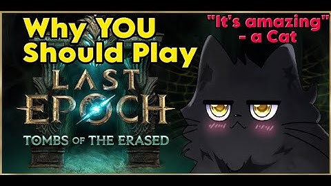 Why YOU Should Play LAST EPOCH - Explained by a CAT