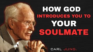CARL JUNG  3 Ways GOD Introduces You to Your SOULMATE Without You Realizing  CARL JUNG PHILOSOPHY