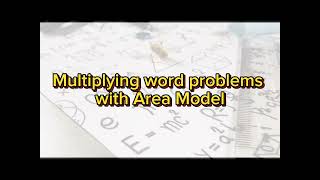 Multiplication Word problems using the area model