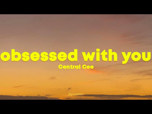 Central Cee - Obsessed With You (Lyrics)