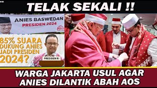 WARGA MINTA ABAH AOS LANTIK ANIES BASWEDAN // WARGA TAK RELA DIPIMPIN IMIGRAN