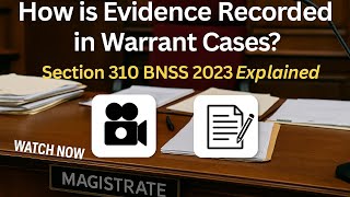 Section 310 BNSS 2023 | Record in Warrant Cases Explained