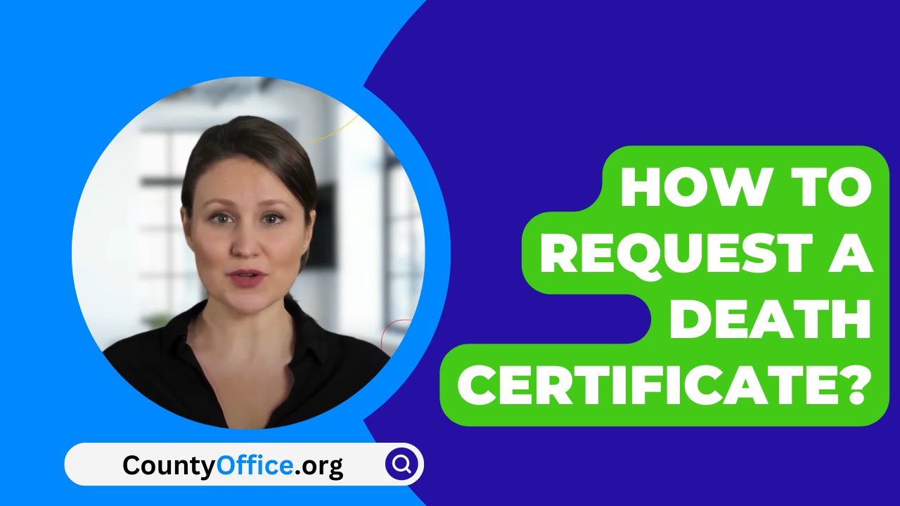 How To Request A Death Certificate? - CountyOffice.org