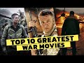 Top 10 greatest war movies of all time