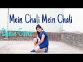 Mein Chali Mein Chali | Dance Cover | Urvashi Kiran Sharma | Just Dance With Preeti