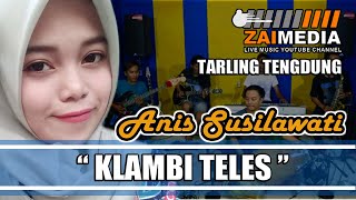 ' KLAMBI TELES ' Tarling Tengdung Zaimedia Live Music (Cover) By Anis Susilawati