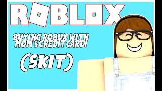 ROBLOX | Buying robux with mom's credit card?! (SKIT)|