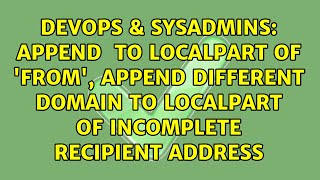 append $myorigin to localpart of 'from', append different domain to localpart of incomplete...