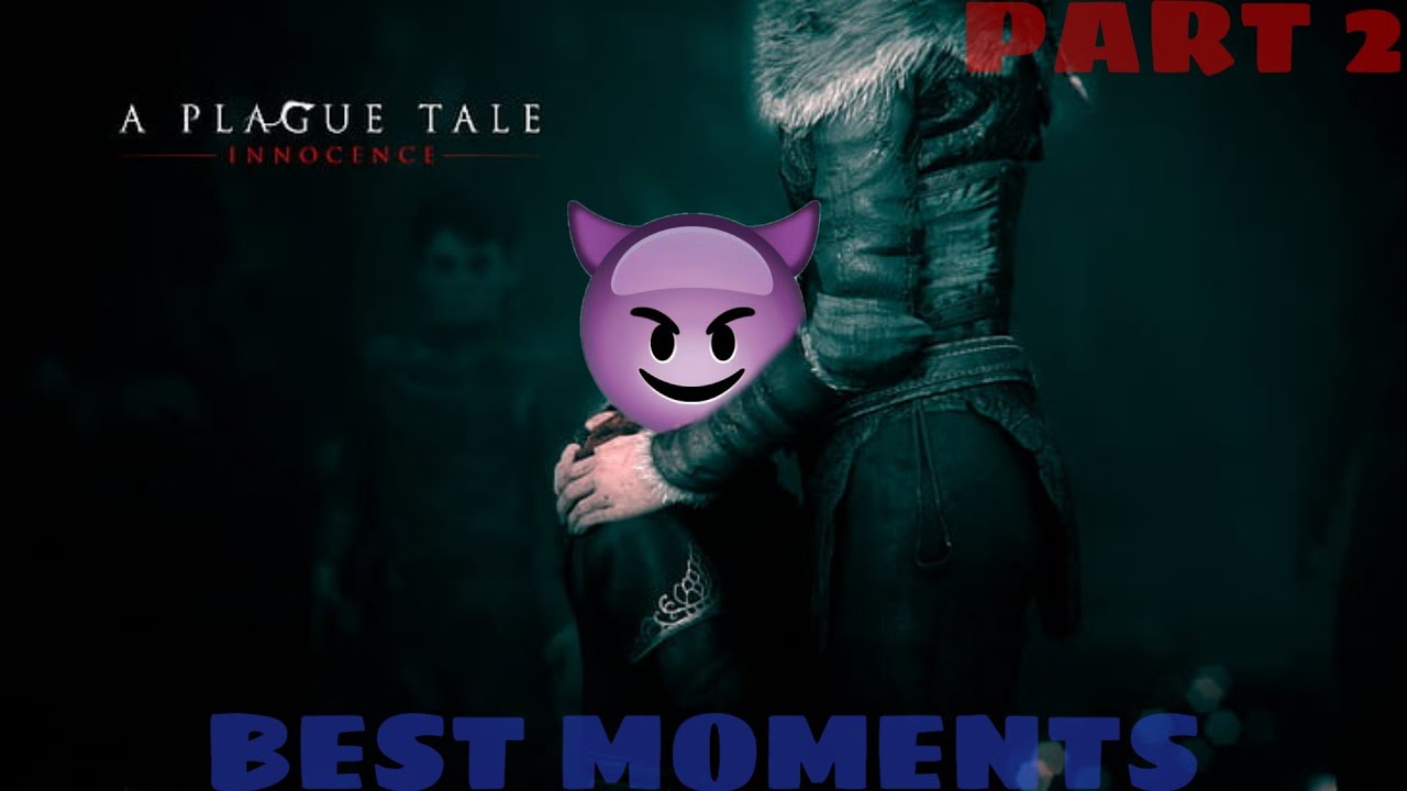 A PLAGUE TALE: INNOCENCE  || Best Moments Part 2 || By Sr Kelipto