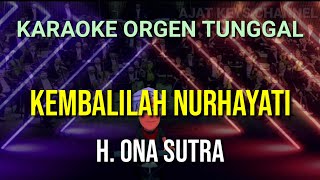 KEMBALILAH NURHAYATI - H ONA SUTRA / KARAOKE ORGEN TUNGGAL