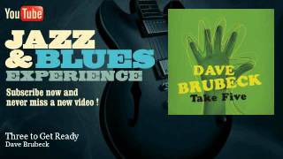 Dave Brubeck - Three to Get Ready