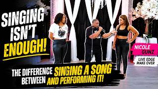 The Art of Live Performance: Turning a Singer Into a Performer | Nicole Gunz on LIVE EDGE Make Over