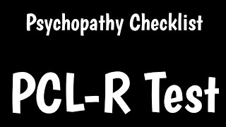 Psychopathy Checklist | Psychopathy Checklist—Revised | PCL-R test | Psychopath Test |