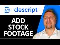 How to Add Stock Footage in Descript | Descript AI Video Editing Tutorial 2026