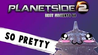 oooo Its Pretty! - Planetside 2 [68] (Killstreaks, Fails & Funny Moments)