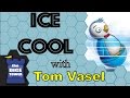 Ice Cool Review - with Tom Vasel